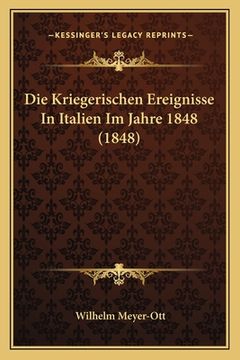 portada Die Kriegerischen Ereignisse In Italien Im Jahre 1848 (1848) (en Alemán)