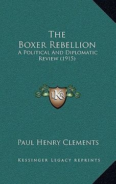 portada the boxer rebellion: a political and diplomatic review (1915) (en Inglés)