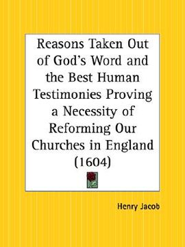 portada reasons taken out of god's word and the best human testimonies proving a necessity of reforming our churches in england (en Inglés)