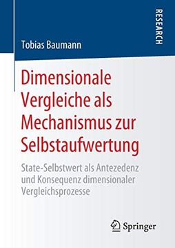 portada Dimensionale Vergleiche als Mechanismus zur Selbstaufwertung: State-Selbstwert als Antezedenz und Konsequenz Dimensionaler Vergleichsprozesse (en Alemán)
