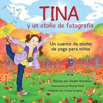 portada Tina y un Otono de Fotografia: Un Cuento de Otoño de Yoga Para Niños