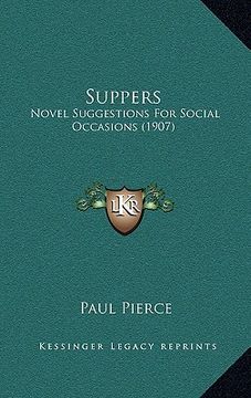 portada suppers: novel suggestions for social occasions (1907) (en Inglés)