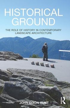 portada Historical Ground: The Role of History in Contemporary Landscape Architecture