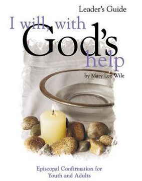 portada i will, with god's help leader's guide: episcopal confirmation for youth and adults