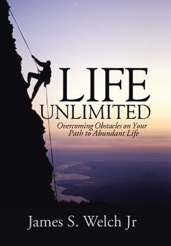 portada Life Unlimited: Overcoming Obstacles on Your Path to Abundant Life (en Inglés)