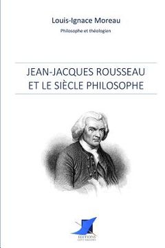 portada Jean-Jacques Rousseau et le siècle philosophe (en Francés)