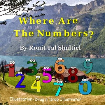portada Where are the numbers ?: The adventure of the numbers (in English)
