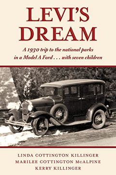 portada Levi's Dream: A 1930 Trip to the National Parks in a Model a Ford. With Seven Children (in English)