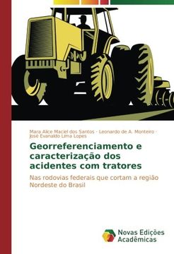 portada Georreferenciamento e caracterização dos acidentes com tratores: Nas rodovias federais que cortam a região Nordeste do Brasil (Portuguese Edition)