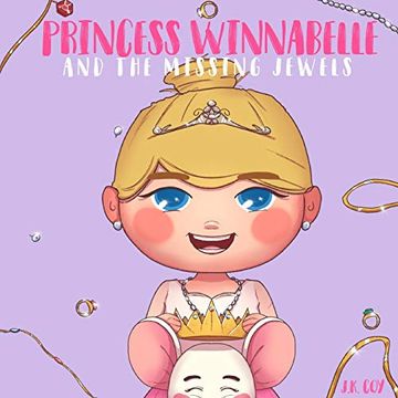 portada Princess Winnabelle and the Missing Jewels: A Princess Fairy Tale for Girls That Like to be Smart, Silly, Fearless and Fancy! (Smart Girl Fairy Tales) (en Inglés)