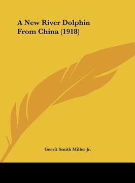 portada a new river dolphin from china (1918) (en Inglés)