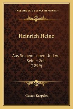 portada Heinrich Heine: Aus Seinem Leben Und Aus Seiner Zeit (1899) (en Alemán)