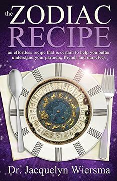 portada Zodiac Recipe: An Effortless Recipe That is Certain to Help you Better Understand Your Partners, Friends and Ourselves (in English)