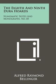 portada the eighth and ninth dura hoards: numismatic notes and monographs, no. 85 (en Inglés)