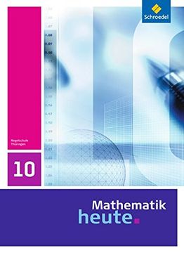 portada Mathematik Heute - Ausgabe 2010 für Thüringen: Schülerband 10 (en Alemán)