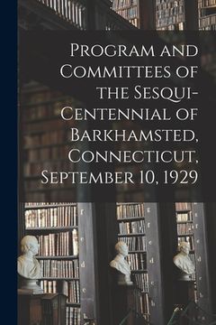 portada Program and Committees of the Sesqui-centennial of Barkhamsted, Connecticut, September 10, 1929