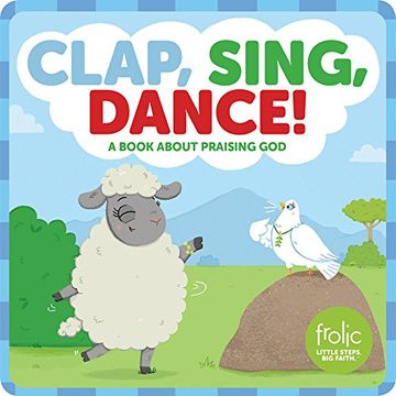 Libro Clap, Sing, Dance! (Frolic Little Steps Big Faith) De Jennifer ...