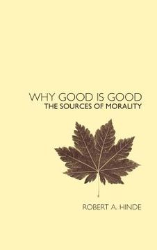 portada why good is good: the sources of morality (en Inglés)