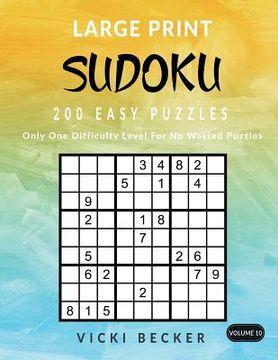portada Large Print Sudoku 200 Easy Puzzles: Only One Difficulty Level For No Wasted Puzzles (en Inglés)