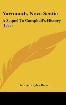 portada yarmouth, nova scotia: a sequel to campbell's history (1888) (in English)