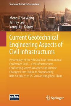 portada Current Geotechnical Engineering Aspects of Civil Infrastructures: Proceedings of the 5th Geochina International Conference 2018 - Civil Infrastructur