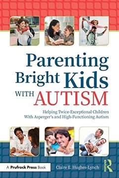 portada Parenting Bright Kids With Autism: Helping Twice-Exceptional Children With Asperger'S and High-Functioning Autism (in English)