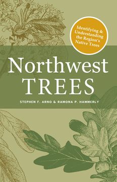 portada Northwest Trees: Identifying and Understanding the Region'S Native Trees (en Inglés)