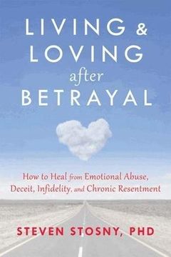 portada Living and Loving after Betrayal: How to Heal from Emotional Abuse, Deceit, Infidelity, and Chronic Resentment