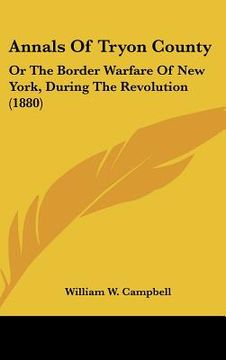portada annals of tryon county: or the border warfare of new york, during the revolution (1880) (en Inglés)