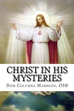 portada Christ in his Mysteries: A Spiritual Guide Through the Liturgical Year (en Inglés)