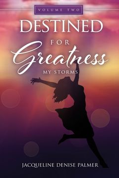 portada Destined for Greatness Volume Two: My Storms (en Inglés)