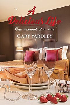 portada A Delicious Life:: One Moment at a Time