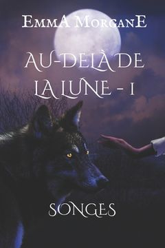 portada Au-delà de la lune: Songes - Tome 1 (in French)