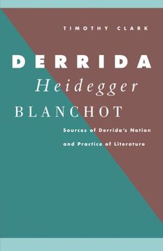 portada Derrida, Heidegger and Blanchot: Sources of Derrida's Notion and Practice of Literature (in English)