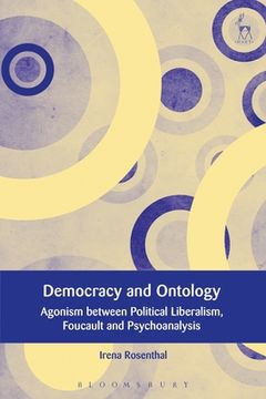 portada Democracy and Ontology: Agonism between Political Liberalism, Foucault and Psychoanalysis (en Inglés)