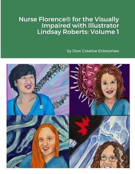 portada Nurse Florence(R) for the Visually Impaired with Illustrator Lindsay Roberts: Volume 1 (en Inglés)