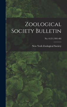 portada Zoological Society Bulletin; no. 6-23 (1901-06) (en Inglés)