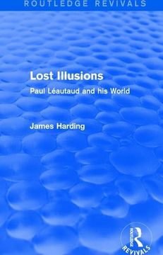portada Routledge Revivals: Lost Illusions (1974): Paul Léautaud and His World (in English)