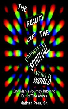 portada the reality of the spiritual world: one man's journey into and out of the abyss