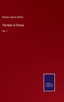 portada The Man in Chains: Vol. 1 (en Inglés)