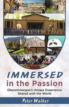 portada Immersed in the Passion: Oberammergau'S Unique Experience Shared With the World 