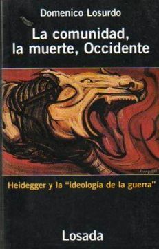 portada La Comunidad, la Muerte, Occidente: Heidegger y la "Ideología de la Guerra" (in Spanish)