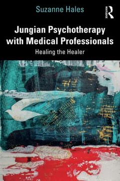 portada Jungian Psychotherapy With Medical Professionals: Healing the Healer (en Inglés)