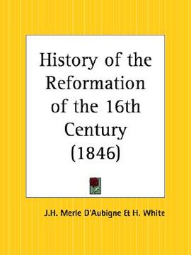 portada history of the reformation of the 16th century (en Inglés)