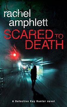portada Scared to Death (Detective kay Hunter Crime Thriller Series, Book 1) (Kay Hunter British Detective Crime Thriller Series) (en Inglés)