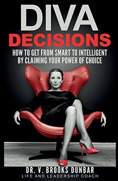 portada Diva Decisions: How to Get from Smart to Intelligent by Claiming Your Power of Choice (in English)