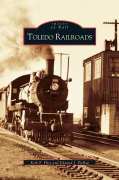 portada Toledo Railroads (en Inglés)