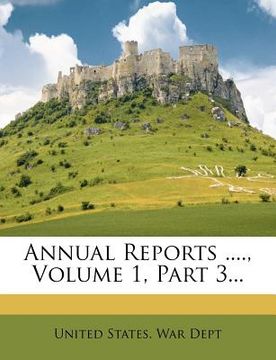 portada annual reports ...., volume 1, part 3... (en Inglés)