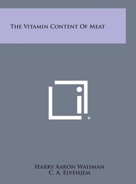 portada The Vitamin Content Of Meat (en Inglés)