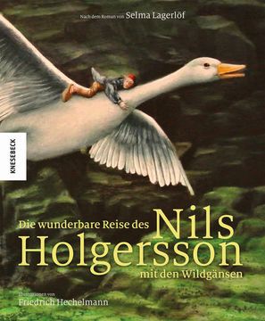 portada Die Wunderbare Reise des Nils Holgersson mit den Wildgänsen: Nach dem Roman von Selma Lagerlöf (Knesebeck Kinderbuch Klassiker: Ingpen) (en Alemán)